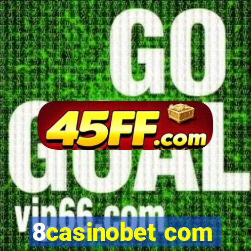 8casinobet com
